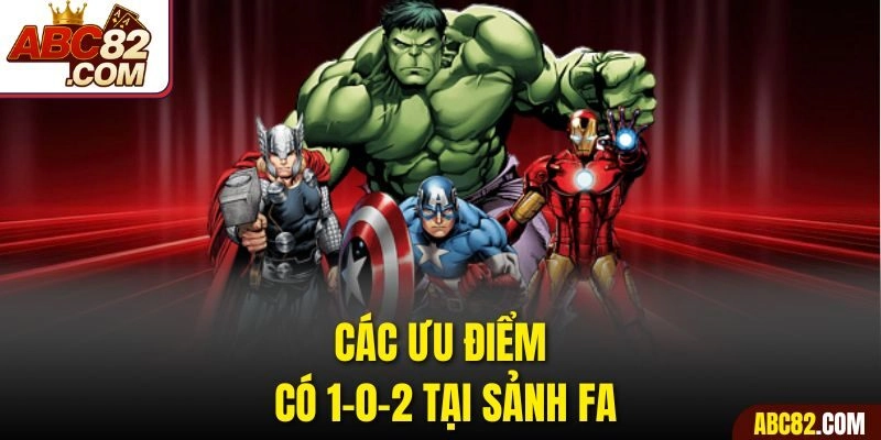 Các ưu điểm có 1-0-2 tại sảnh FA