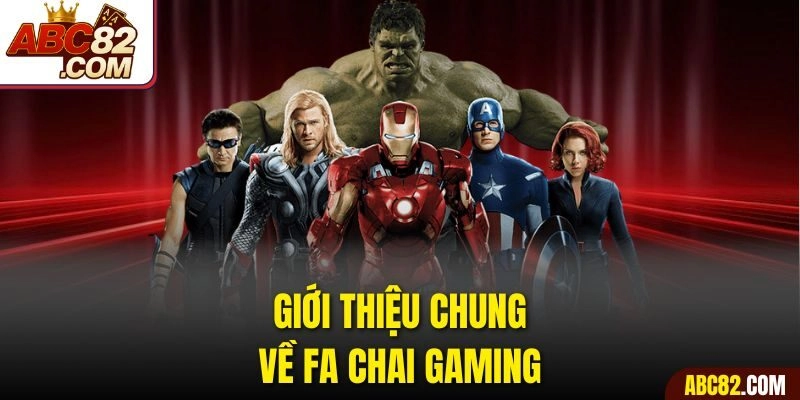 Giới thiệu chung về FA Chai Gaming