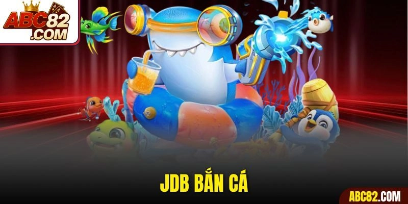 JDB Bắn Cá Siêu Hấp Dẫn, Săn Thưởng Cực Đã Với Đồ Họa Sống Động