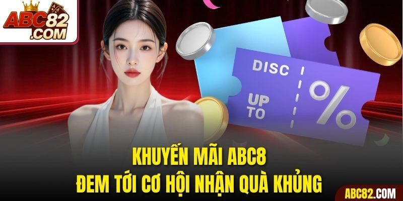 Khuyến mãi ABC8 đem tới cơ hội nhận quà khủng 