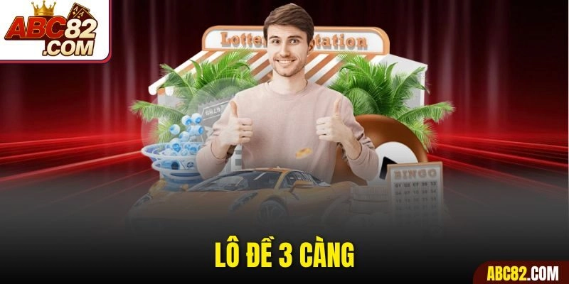 Lô Đề 3 Càng Cực Hot Bắt Chuẩn Số Đẹp Nhận Thưởng Lớn Mỗi Ngày