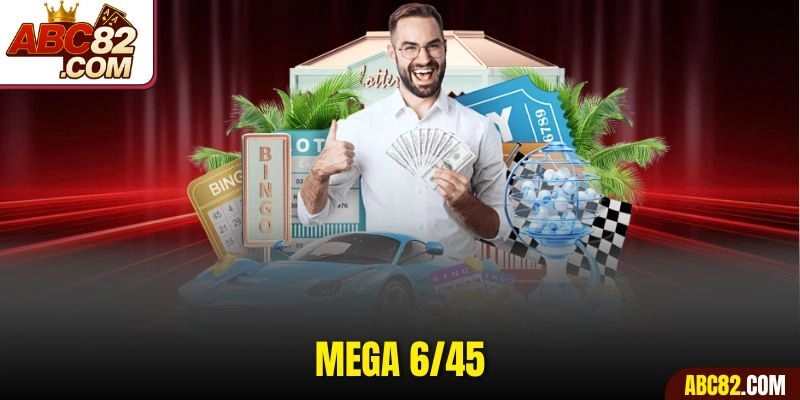 Mega 6/45 Cơ Hội Trở Thành Tỷ Phú Chỉ Với Một Lần Chốt Số May Mắn