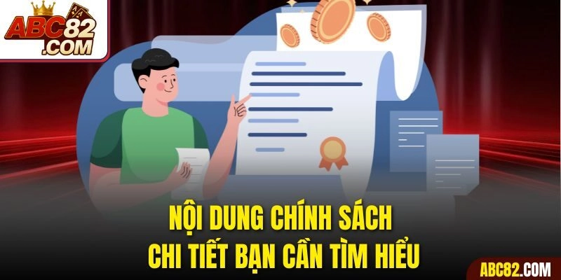 Nội dung chính sách chi tiết bạn cần tìm hiểu