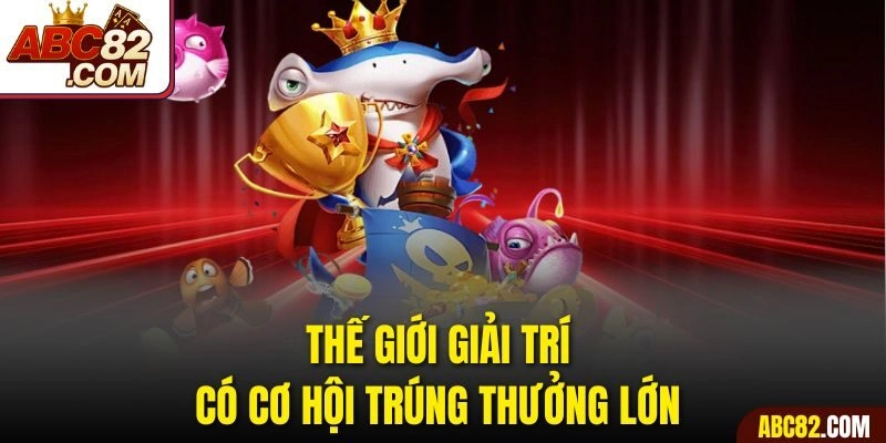 Thế giới giải trí có cơ hội trúng thưởng lớn 