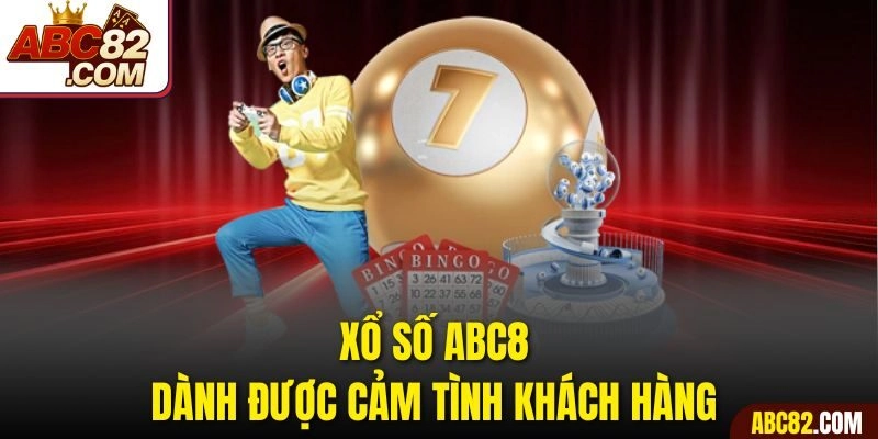 Xổ số ABC8 dành được cảm tình khách hàng 