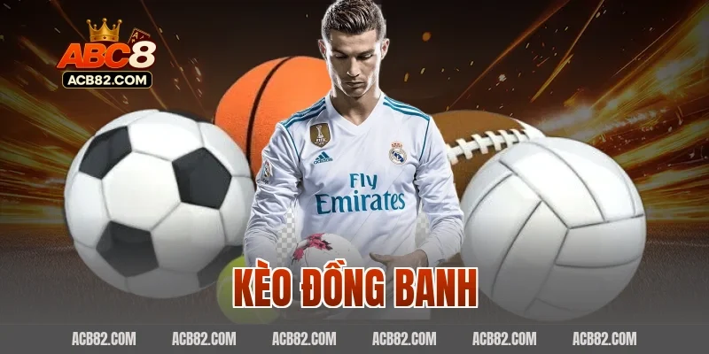 kèo đồng banh